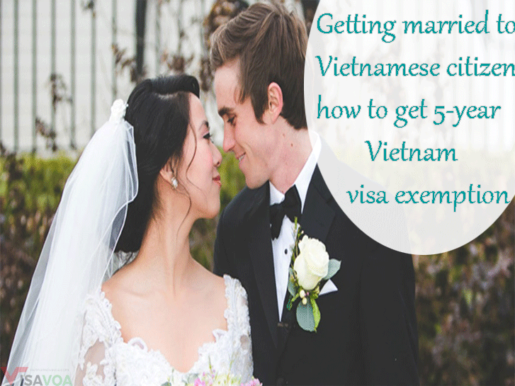 Getting married to Vietnamese citizen, how to get 5 years Vietnam visa exemption ?