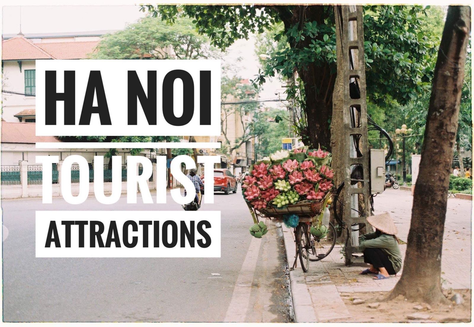 Best places of Hanoi Cultural Heritage