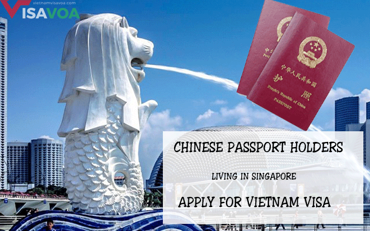 Chinese passport holders living in Singapore apply for Vietnam visa