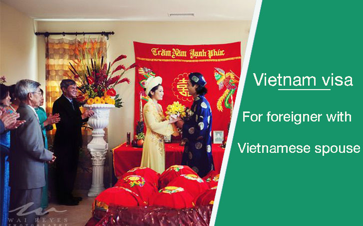 Long term Vietnam visa for foreigners with Vietnamese spouse