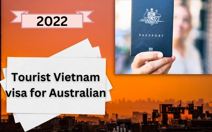 Tourist vietnam visa for Australian citizen (updated 2022)