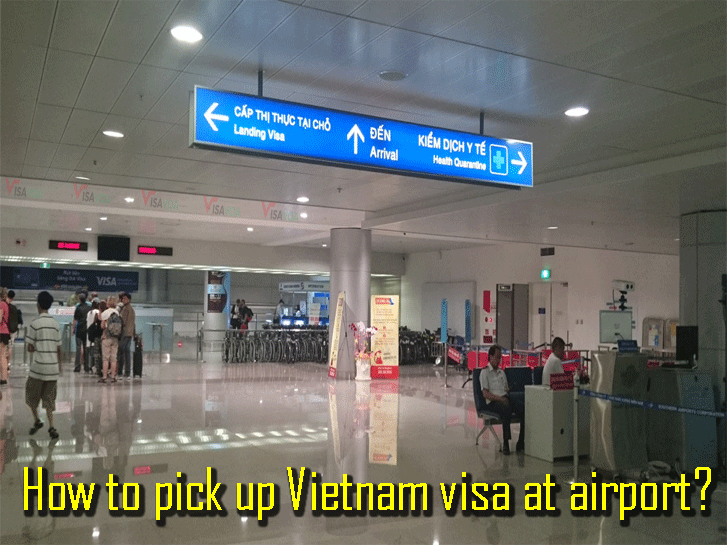 How to pick up the visa at Noi Bai and Tan Son Nhat airport?