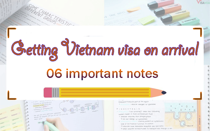 Important notes for getting Vietnam visa on arrival