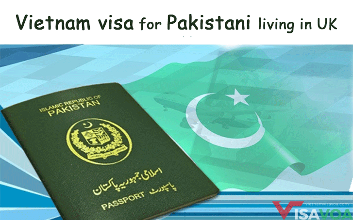 The best way to apply for Vietnam visa for Pakistani living in UK