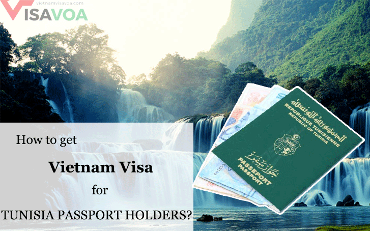 How to get Vietnam visa for Tunisia passport holders?