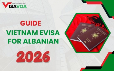 Vietnam evisa guide for Albanian citizens